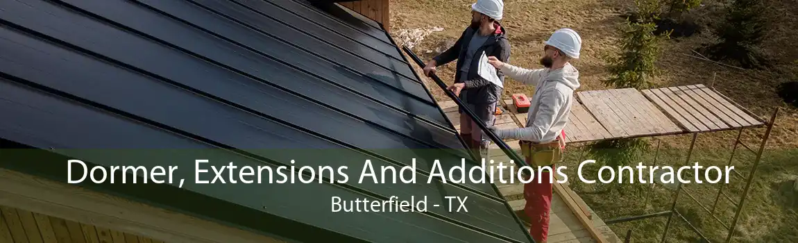 Dormer, Extensions And Additions Contractor Butterfield - TX