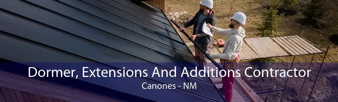 Dormer, Extensions And Additions Contractor Canones - NM