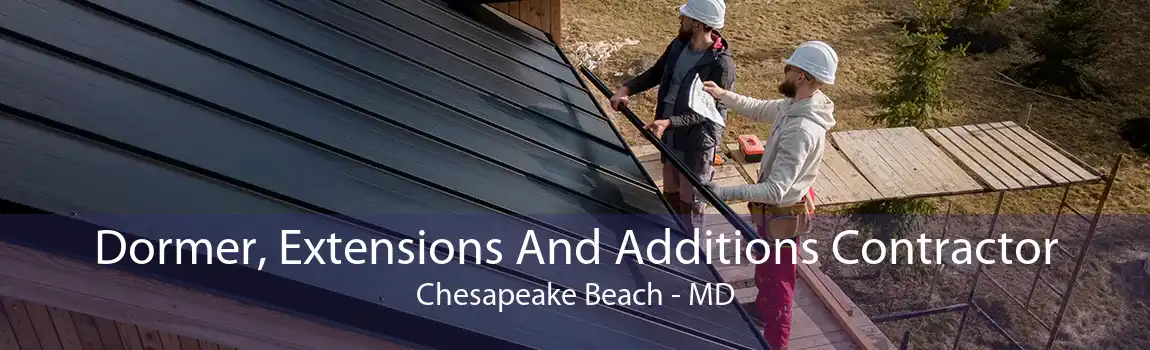 Dormer, Extensions And Additions Contractor Chesapeake Beach - MD