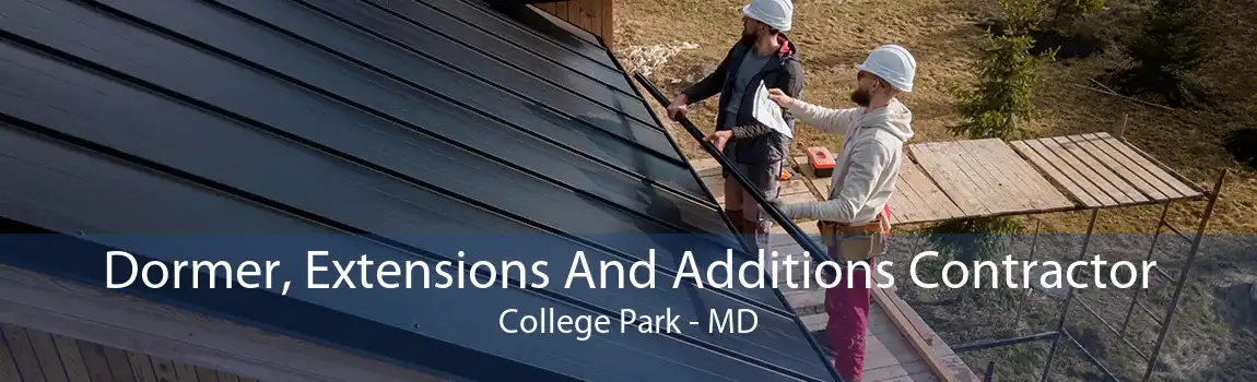 Dormer, Extensions And Additions Contractor College Park - MD