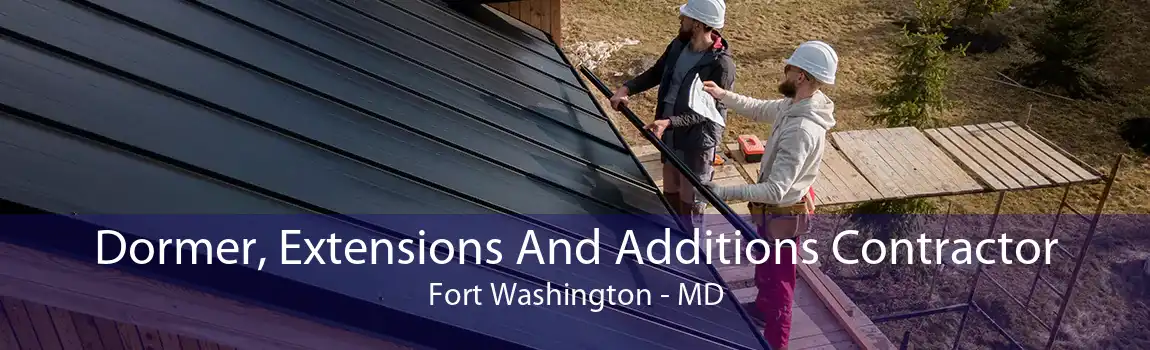 Dormer, Extensions And Additions Contractor Fort Washington - MD