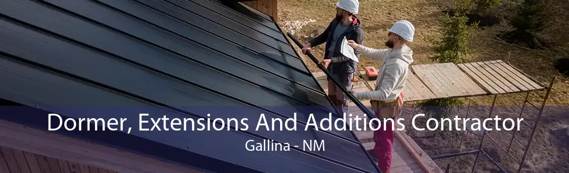 Dormer, Extensions And Additions Contractor Gallina - NM