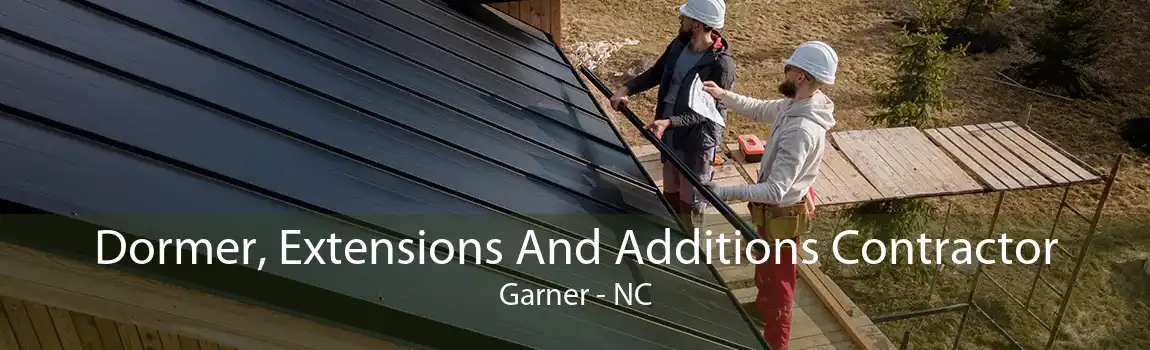 Dormer, Extensions And Additions Contractor Garner - NC