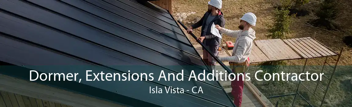 Dormer, Extensions And Additions Contractor Isla Vista - CA
