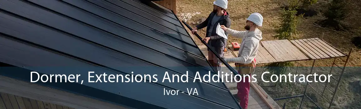 Dormer, Extensions And Additions Contractor Ivor - VA