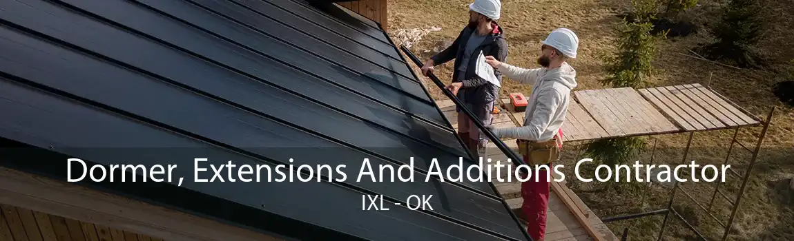 Dormer, Extensions And Additions Contractor IXL - OK