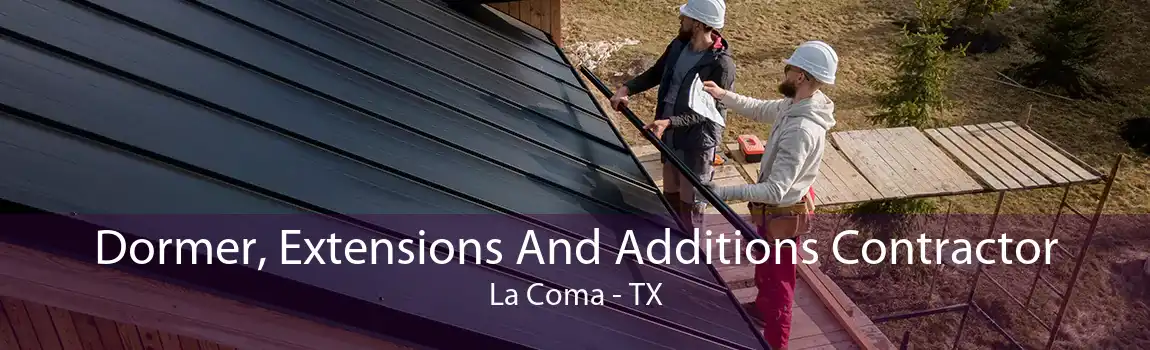 Dormer, Extensions And Additions Contractor La Coma - TX