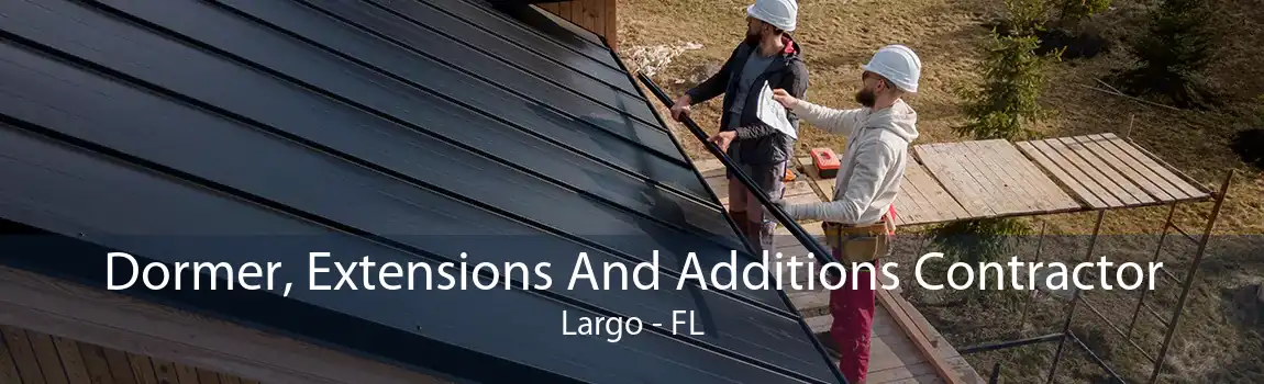 Dormer, Extensions And Additions Contractor Largo - FL