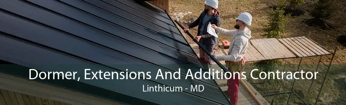 Dormer, Extensions And Additions Contractor Linthicum - MD