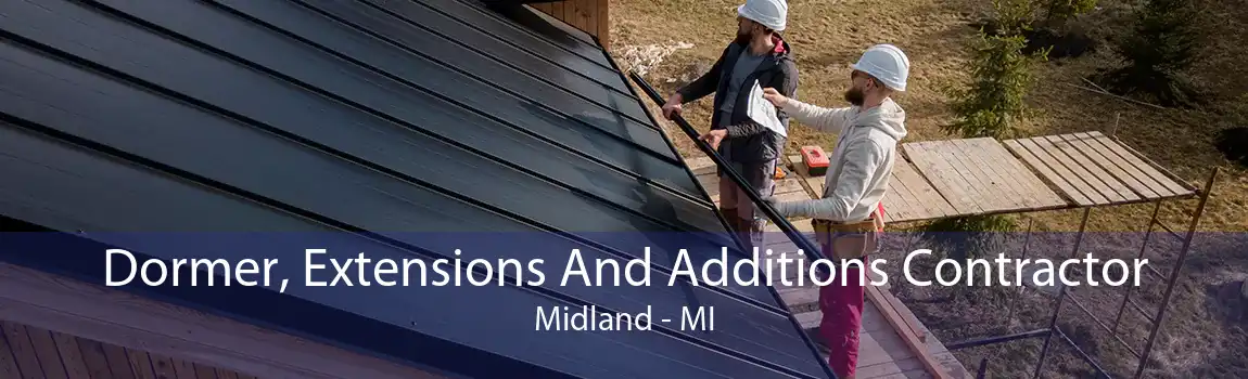 Dormer, Extensions And Additions Contractor Midland - MI