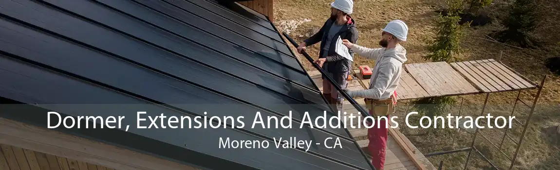 Dormer, Extensions And Additions Contractor Moreno Valley - CA