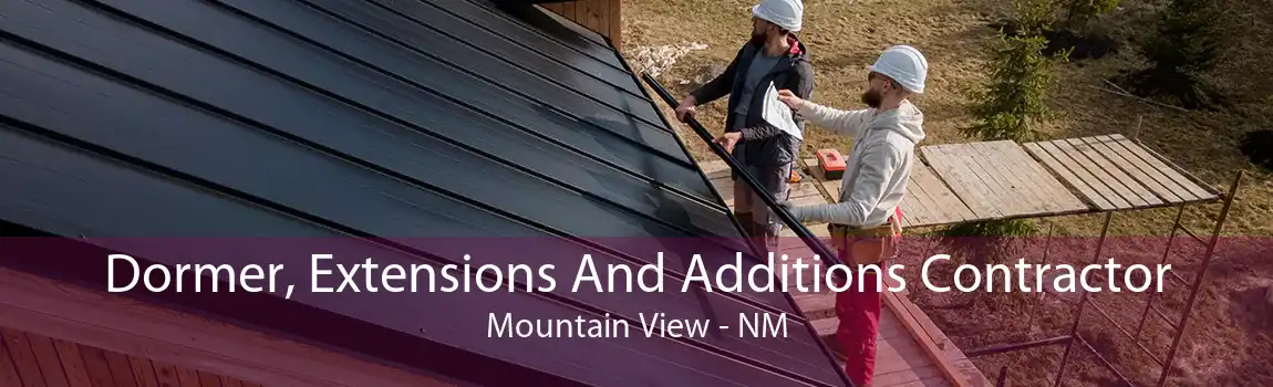 Dormer, Extensions And Additions Contractor Mountain View - NM