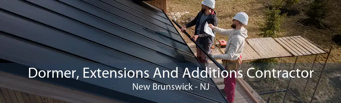 Dormer, Extensions And Additions Contractor New Brunswick - NJ