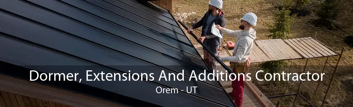 Dormer, Extensions And Additions Contractor Orem - UT