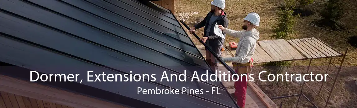 Dormer, Extensions And Additions Contractor Pembroke Pines - FL