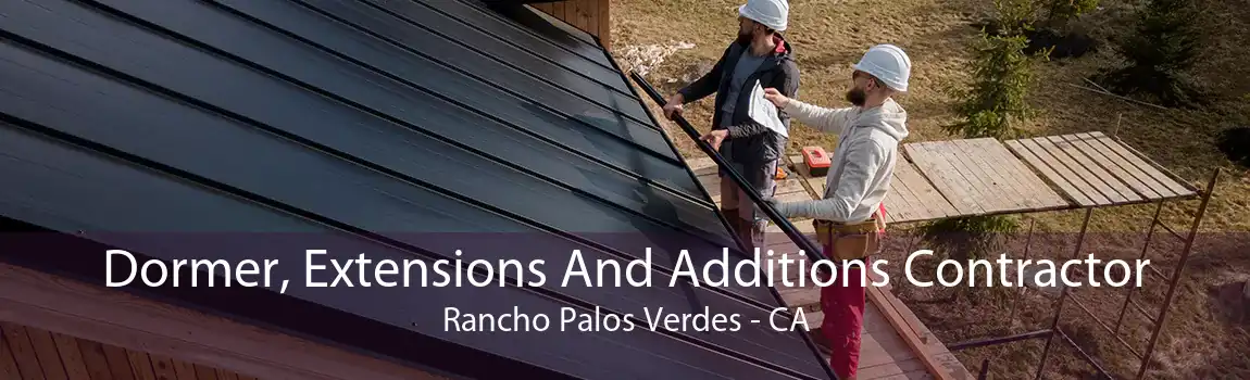 Dormer, Extensions And Additions Contractor Rancho Palos Verdes - CA