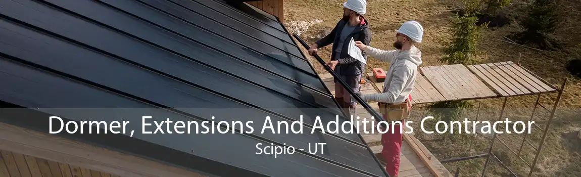  Dormer, Extensions And Additions Contractor Scipio - UT