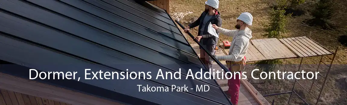 Dormer, Extensions And Additions Contractor Takoma Park - MD