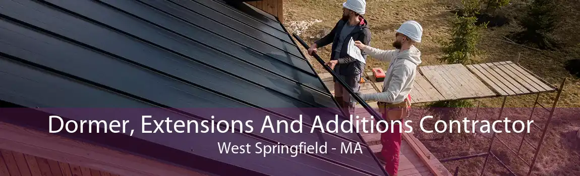 Dormer, Extensions And Additions Contractor West Springfield - MA