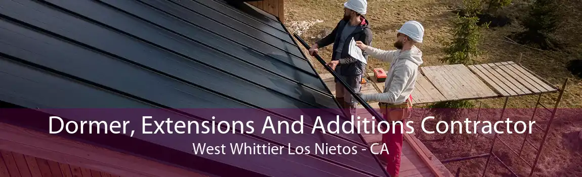 Dormer, Extensions And Additions Contractor West Whittier Los Nietos - CA
