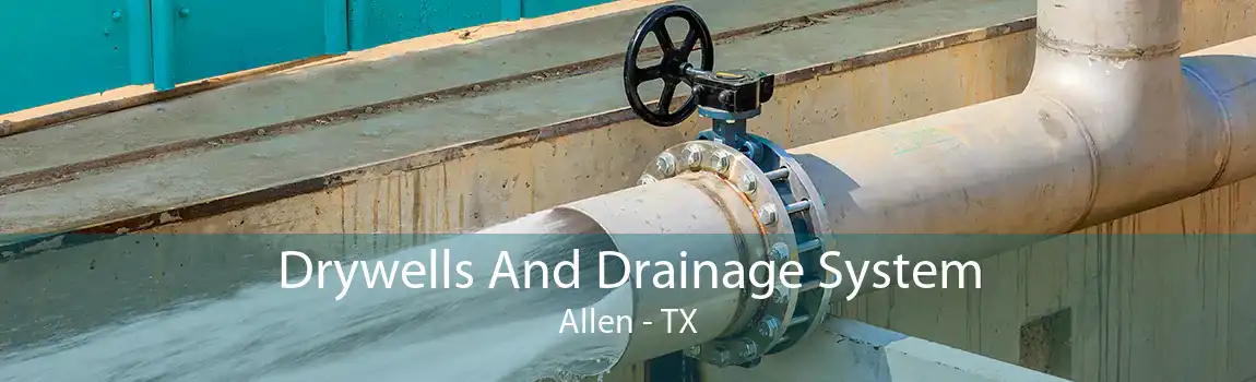 Drywells And Drainage System Allen - TX