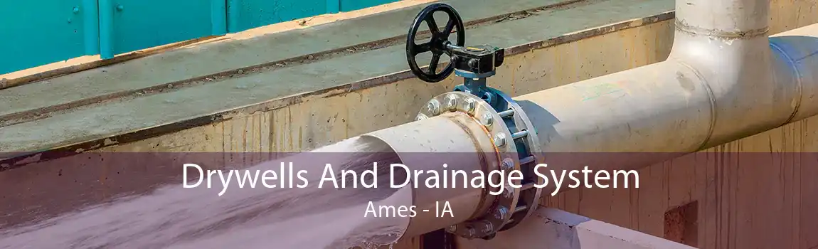 Drywells And Drainage System Ames - IA