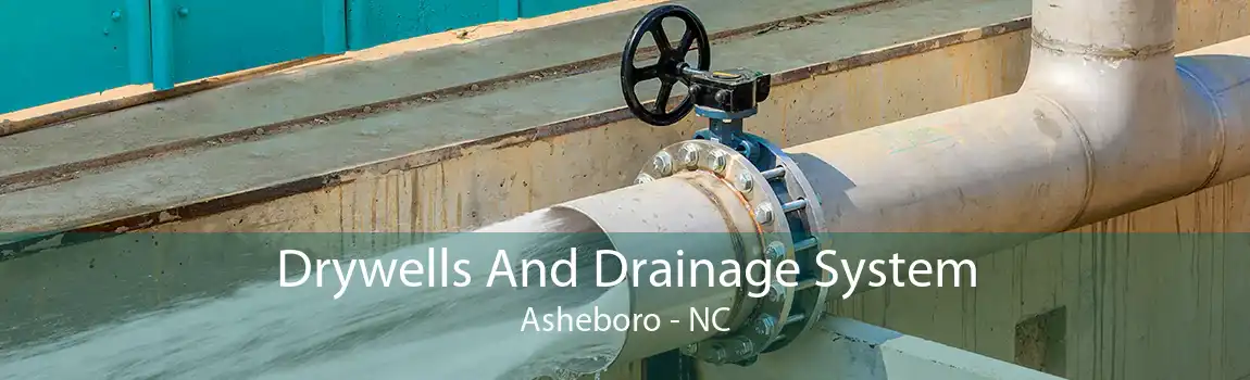 Drywells And Drainage System Asheboro - NC