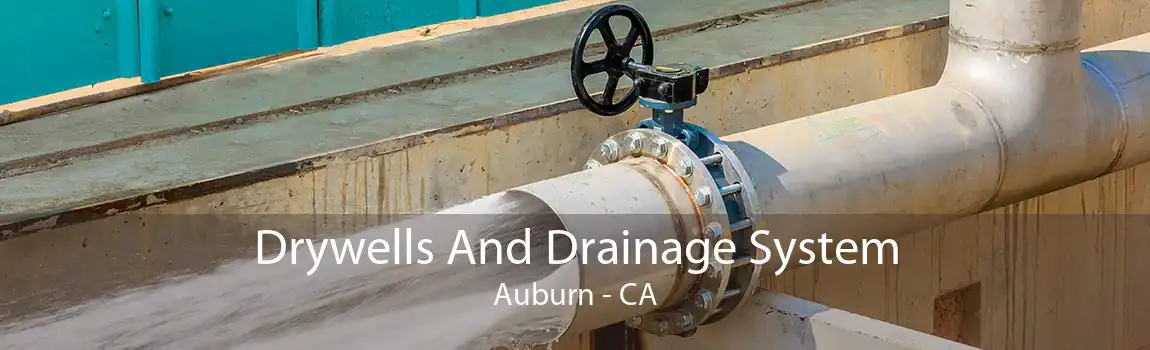 Drywells And Drainage System Auburn - CA