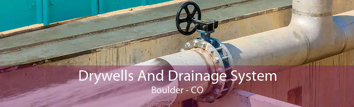 Drywells And Drainage System Boulder - CO