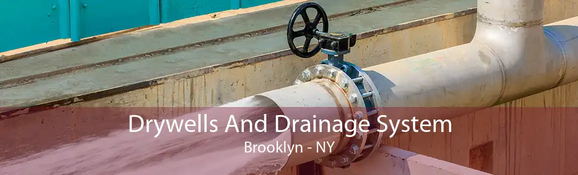 Drywells And Drainage System Brooklyn - NY