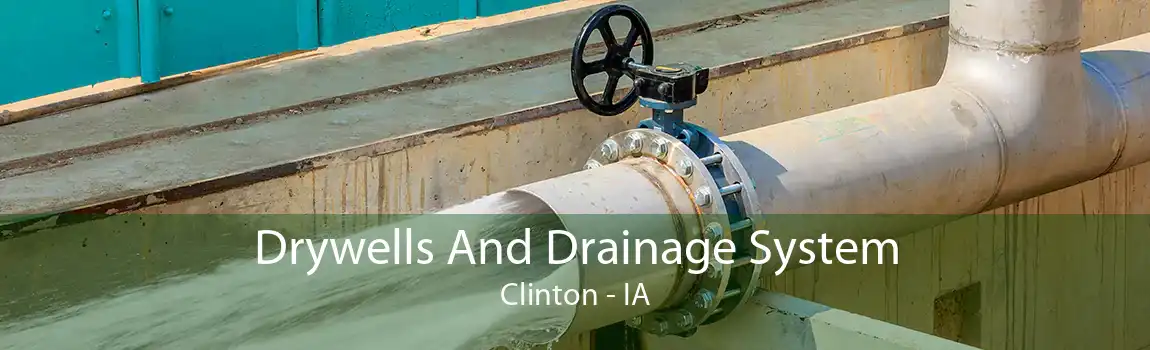 Drywells And Drainage System Clinton - IA