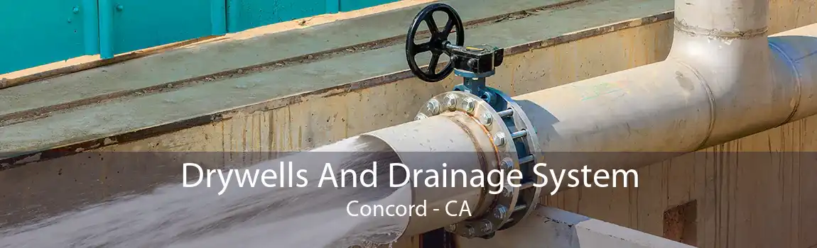 Drywells And Drainage System Concord - CA