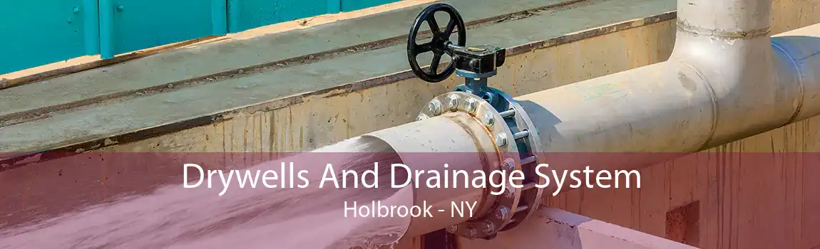 Drywells And Drainage System Holbrook - NY