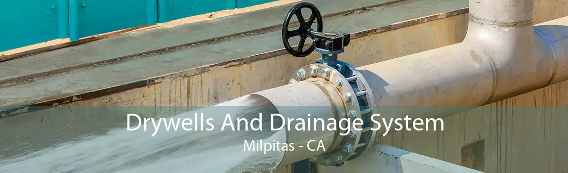 Drywells And Drainage System Milpitas - CA