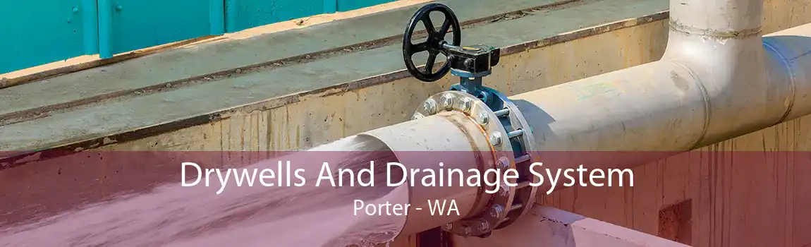 Drywells And Drainage System Porter - WA