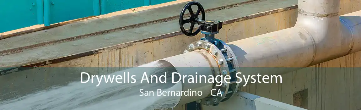 Drywells And Drainage System San Bernardino - CA