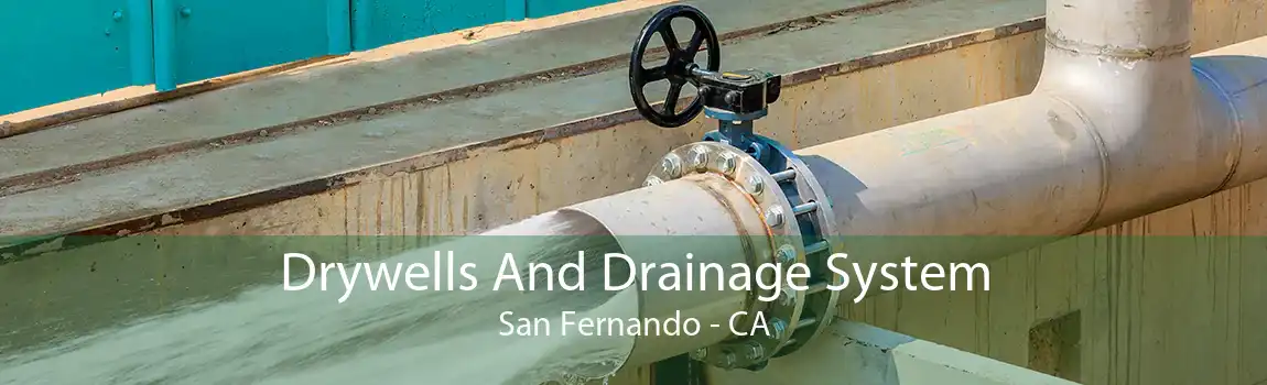 Drywells And Drainage System San Fernando - CA