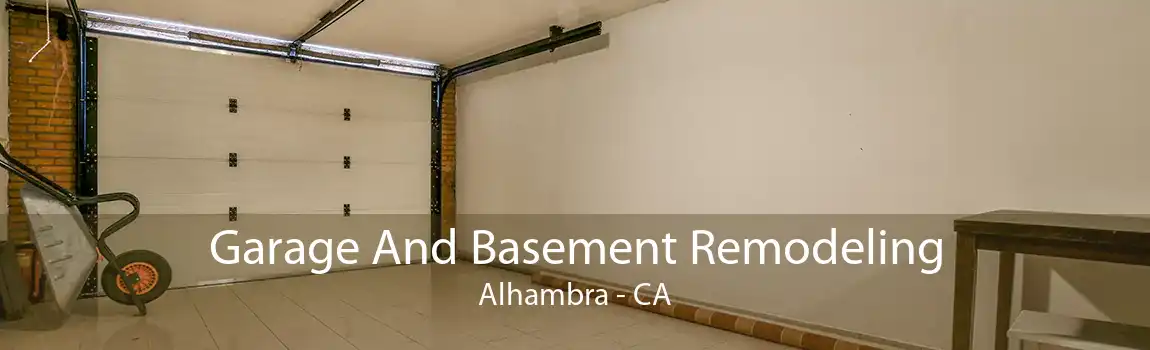 Garage And Basement Remodeling Alhambra - CA