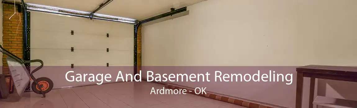 Garage And Basement Remodeling Ardmore - OK