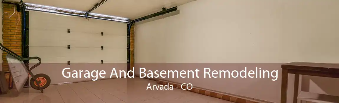 Garage And Basement Remodeling Arvada - CO