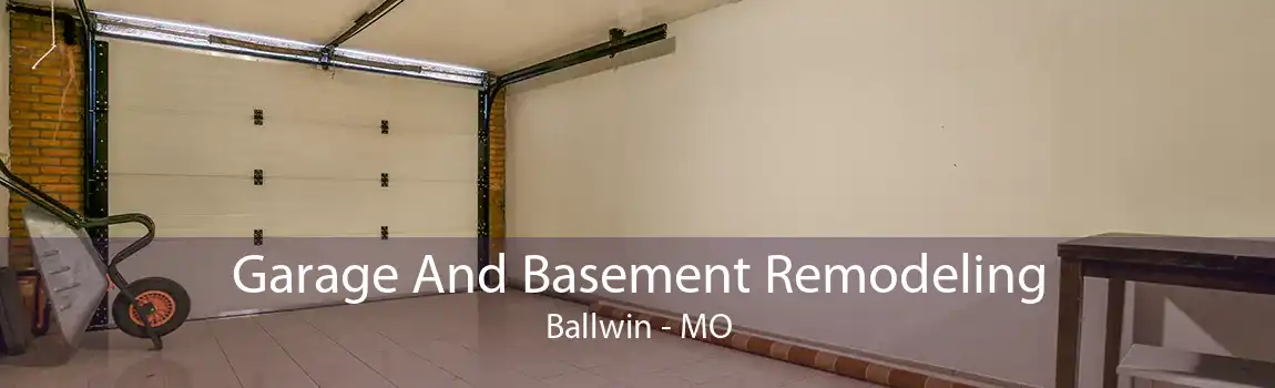 Garage And Basement Remodeling Ballwin - MO