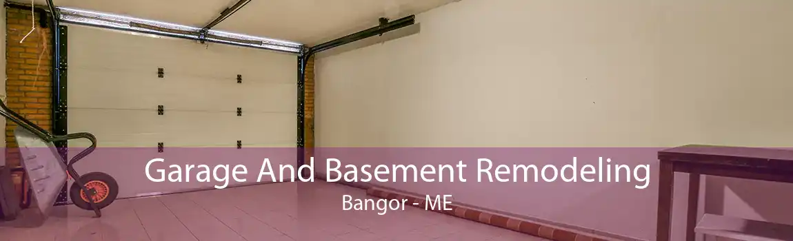 Garage And Basement Remodeling Bangor - ME