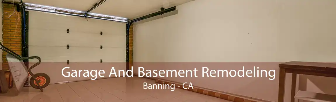 Garage And Basement Remodeling Banning - CA