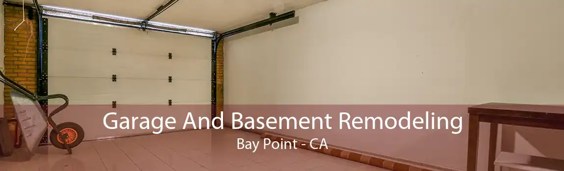 Garage And Basement Remodeling Bay Point - CA