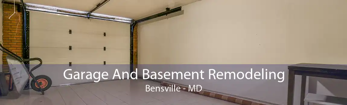 Garage And Basement Remodeling Bensville - MD