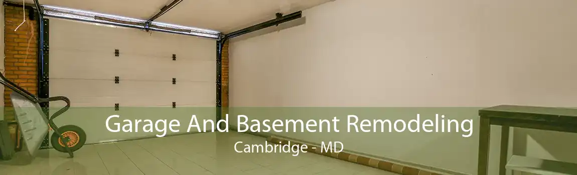 Garage And Basement Remodeling Cambridge - MD