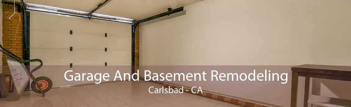 Garage And Basement Remodeling Carlsbad - CA