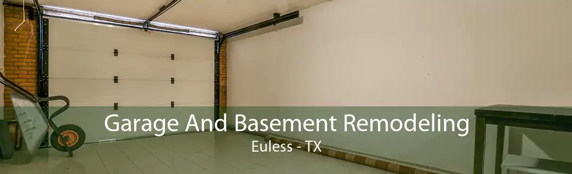 Garage And Basement Remodeling Euless - TX