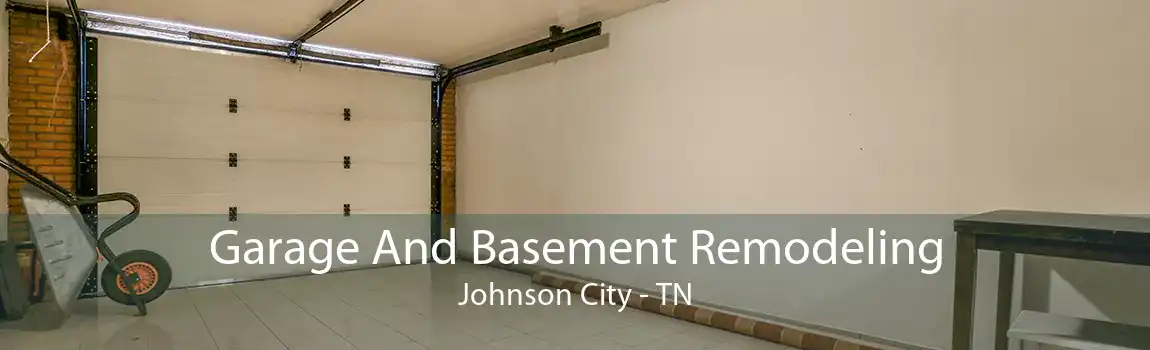 Garage And Basement Remodeling Johnson City - TN