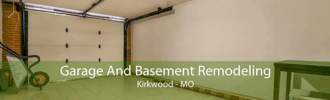 Garage And Basement Remodeling Kirkwood - MO